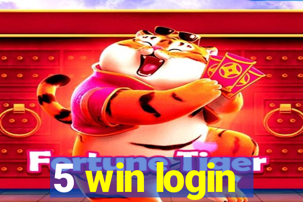 5 win login